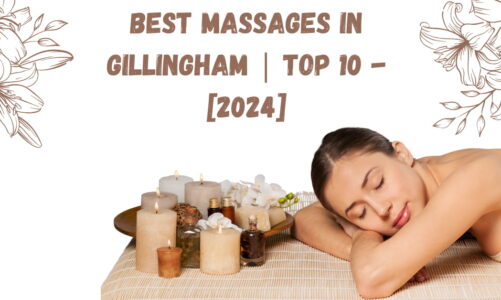 Best Massages in Gillingham | TOP 10 – [2024]