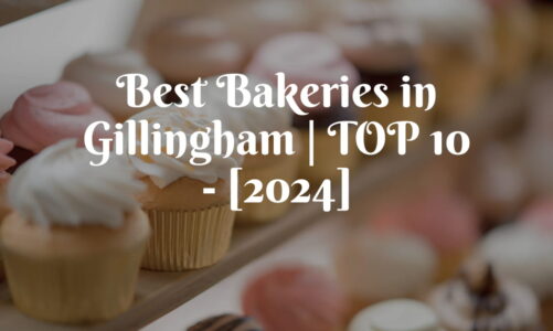 Best Bakeries in Gillingham | TOP 10 – [2024]
