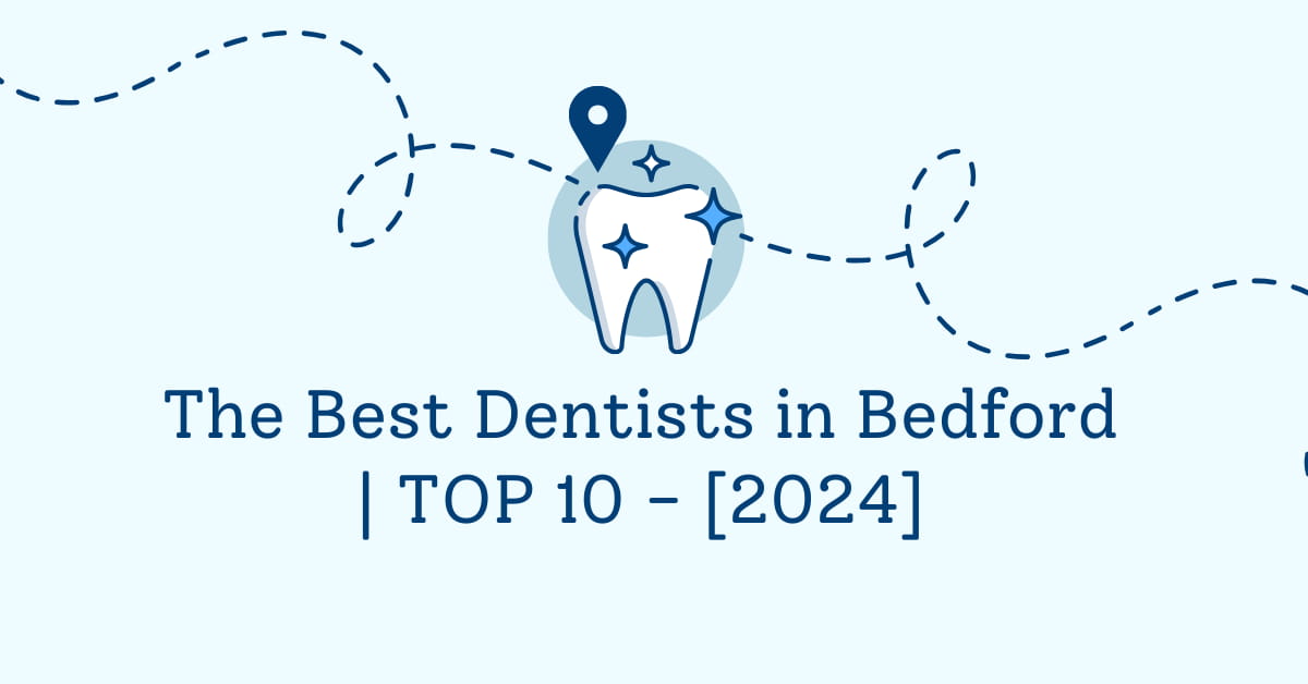 The Best Dentists in Bedford | TOP 10 - [2024]