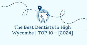 The Best Dentists in High Wycombe | TOP 10 - [2024]