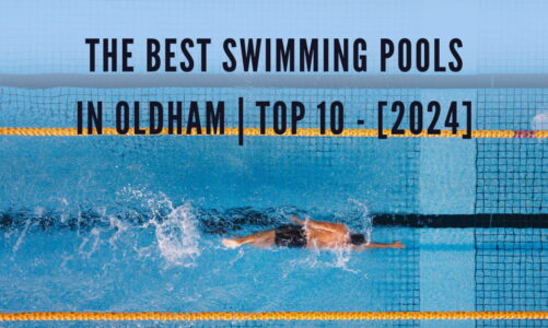The Best Swimming Pools in Oldham | TOP 10 – [2024]