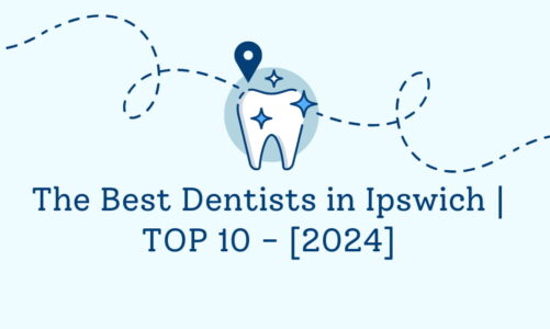 The Best Dentists in Ipswich | TOP 10 – [2024]