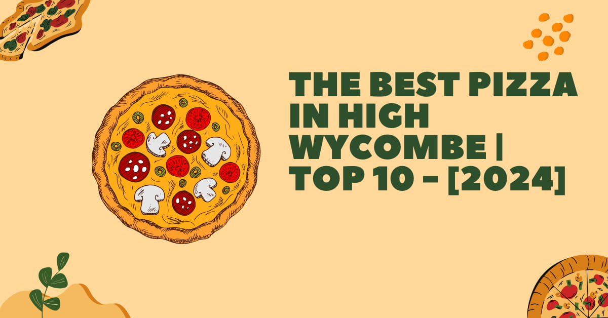 The Best Pizza in High Wycombe | TOP 10 - [2024]