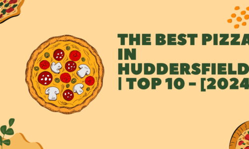 The Best Pizza in Huddersfield | TOP 10 – [2024]