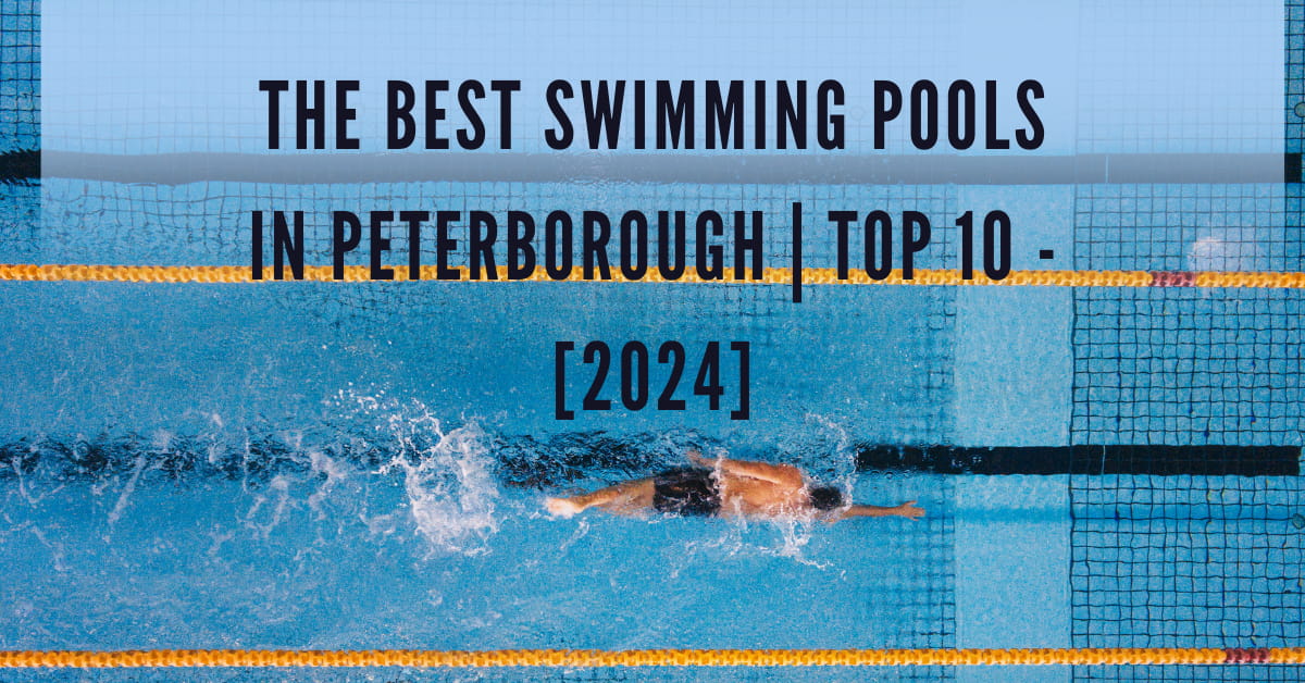 The Best Swimming Pools in Peterborough | TOP 10 - [2024]