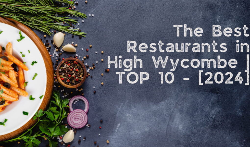 The Best Restaurants in High Wycombe | TOP 10 - [2024]
