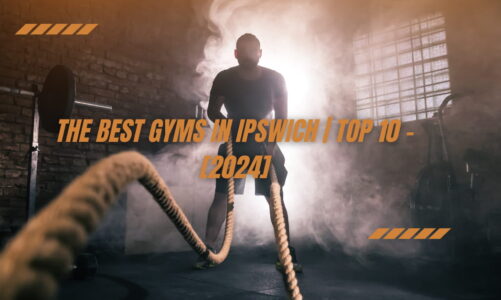 The Best Gyms in Ipswich | TOP 10 – [2024]