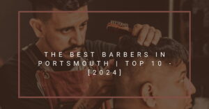 The Best Barbers in Portsmouth | TOP 10 - [2024]