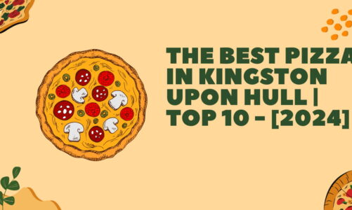 The Best Pizza in Kingston upon Hull | TOP 10 - [2024]