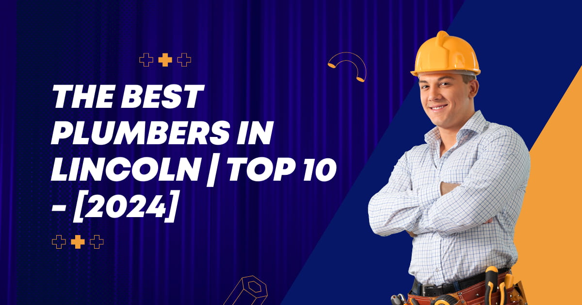 The Best Plumbers in Lincoln | TOP 10 - [2024]