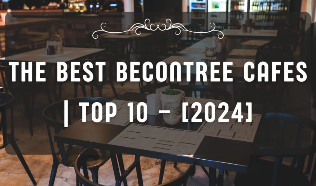 The Best Becontree Cafes | TOP 10 – [2024]