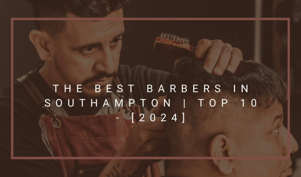 The Best Barbers in Southampton | TOP 10 - [2024]