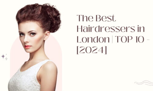 The Best Hairdressers in London | TOP 10 - [2024]