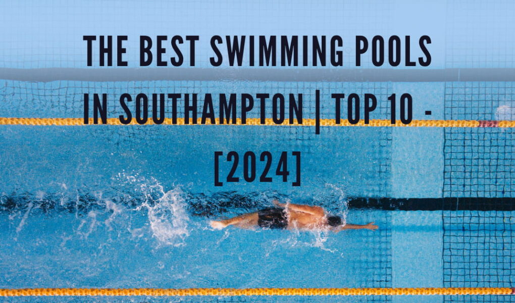 The Best Swimming Pools in Southampton | TOP 10 - [2024]