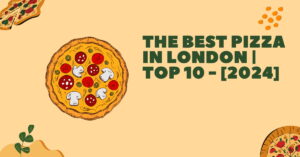 The Best Pizza in London | TOP 10 - [2024]