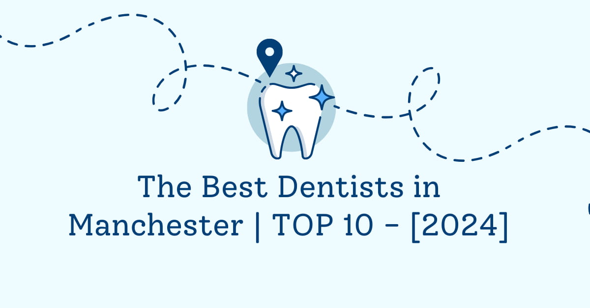 The Best Dentists in Manchester | TOP 10 - [2024]