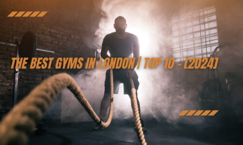 The Best Gyms in London | TOP 10 – [2024]