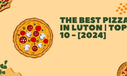 The Best Pizza in Luton | TOP 10 - [2024]