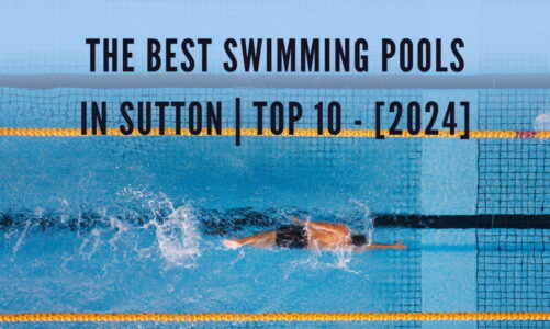 The Best Swimming Pools in Sutton | TOP 10 – [2024]