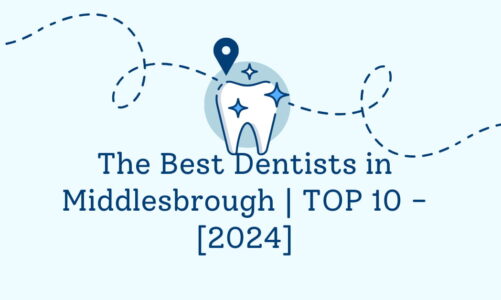 The Best Dentists in Middlesbrough | TOP 10 – [2024]