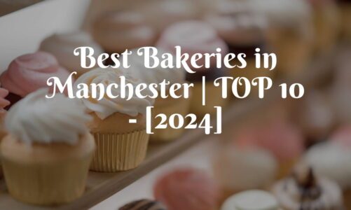 Best Bakeries in Manchester | TOP 10 - [2024]