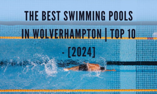 The Best Swimming Pools in Wolverhampton | TOP 10 - [2024]