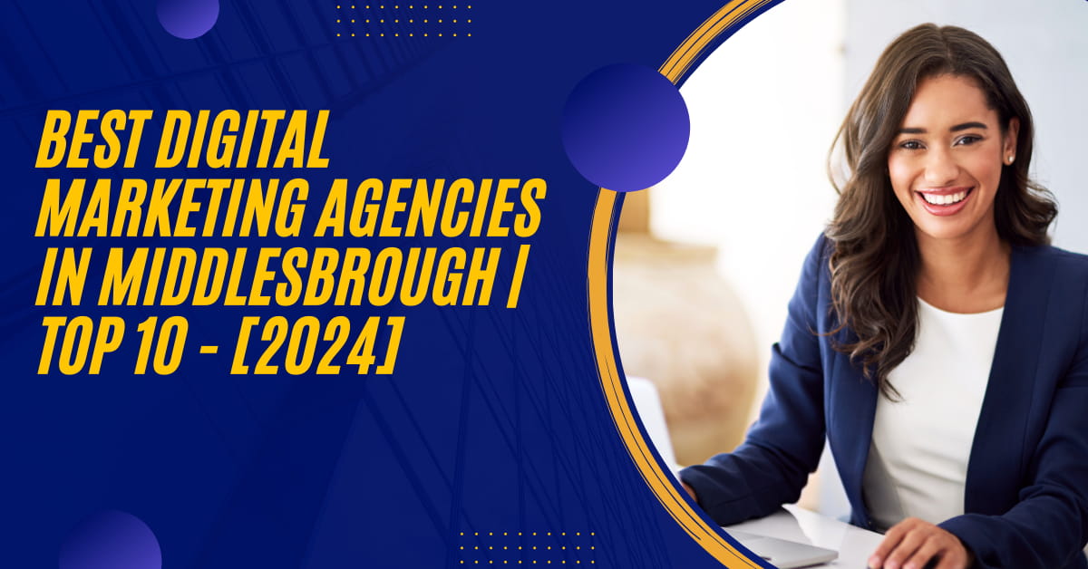 Best Digital Marketing Agencies in Middlesbrough | TOP 10 - [2024]