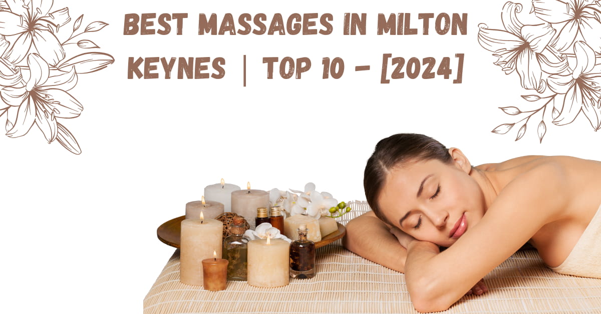 Best Massages in Milton Keynes | TOP 10 - [2024]