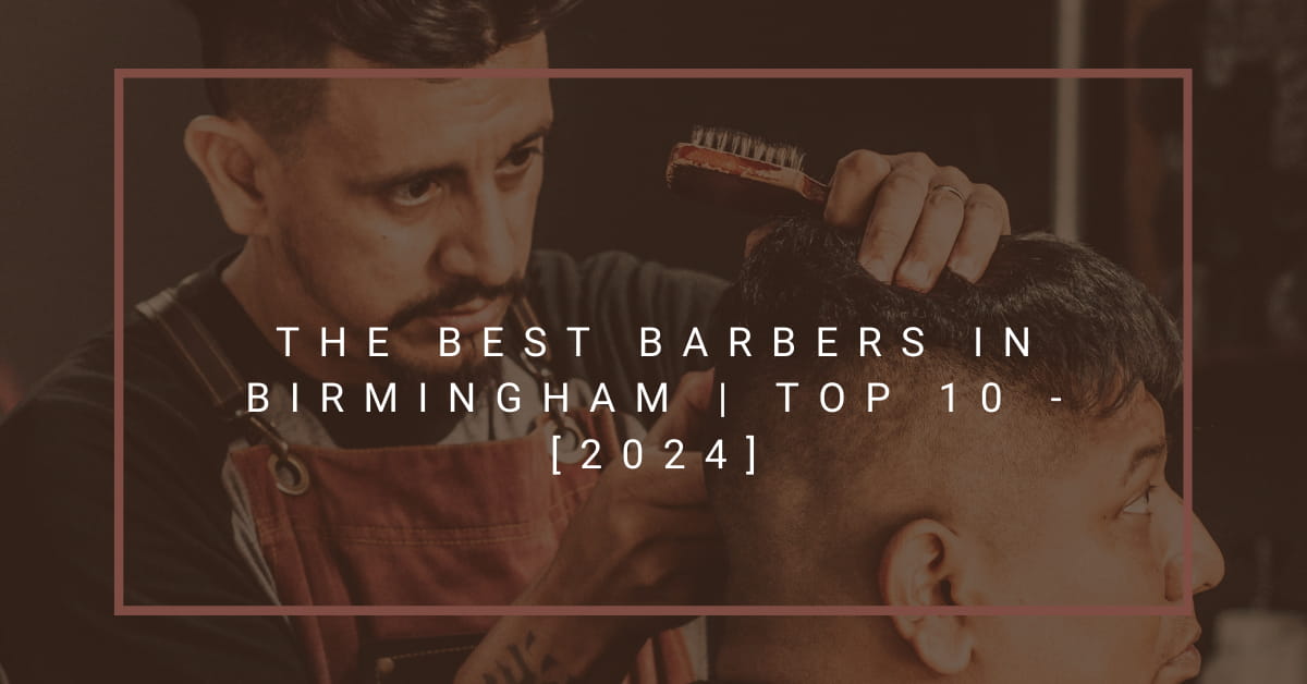 The Best Barbers in Birmingham | TOP 10 - [2024]