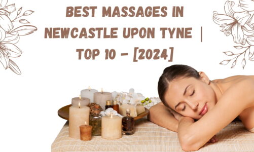 Best Massages in Newcastle upon Tyne | TOP 10 – [2024]