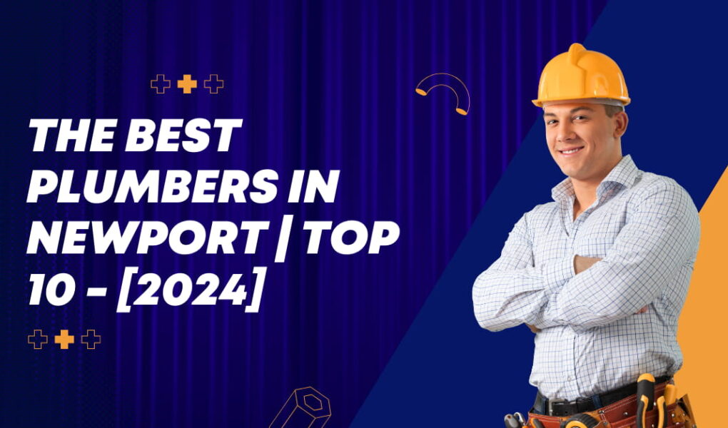 The Best Plumbers in Newport | TOP 10 - [2024]