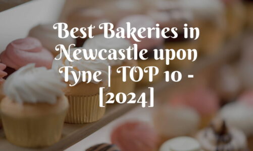 Best Bakeries in Newcastle upon Tyne | TOP 10 – [2024]