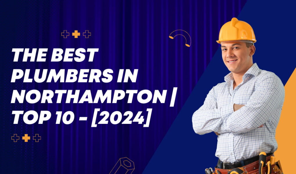 The Best Plumbers in Northampton | TOP 10 - [2024]
