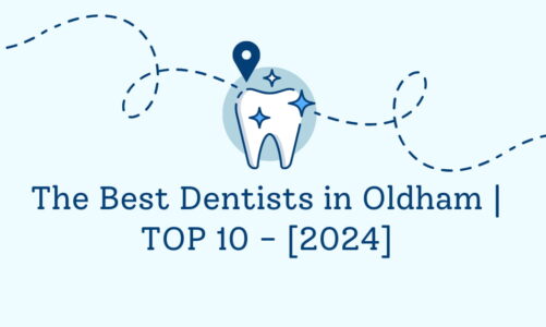 The Best Dentists in Oldham | TOP 10 – [2024]