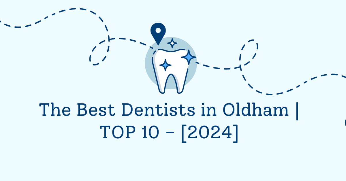 The Best Dentists in Oldham | TOP 10 - [2024]