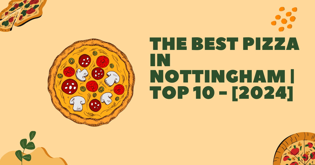 The Best Pizza in Nottingham | TOP 10 - [2024]