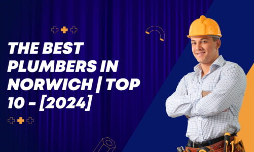 The Best Plumbers in Norwich | TOP 10 – [2024]