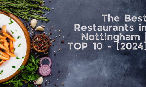 The Best Restaurants in Nottingham | TOP 10 – [2024]