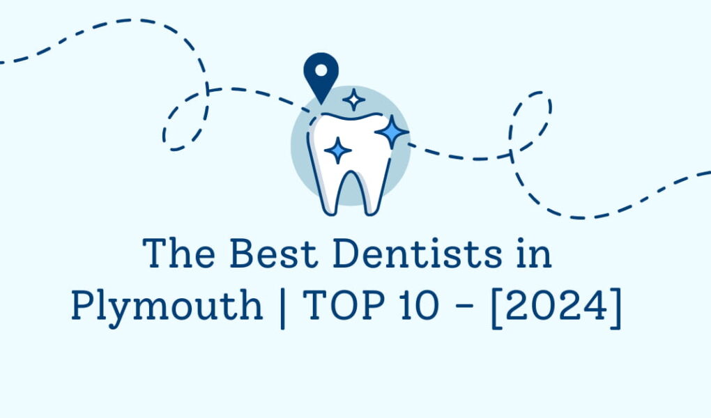 The Best Dentists in Plymouth | TOP 10 - [2024]