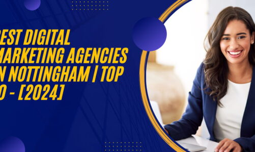 Best Digital Marketing Agencies in Nottingham | TOP 10 - [2024]