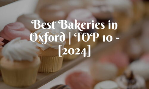 Best Bakeries in Oxford | TOP 10 - [2024]
