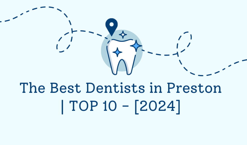 The Best Dentists in Preston | TOP 10 - [2024]