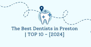 The Best Dentists in Preston | TOP 10 - [2024]