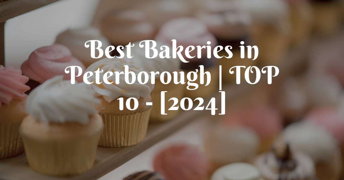 Best Bakeries in Peterborough | TOP 10 - [2024]