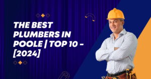 The Best Plumbers in Poole | TOP 10 - [2024]