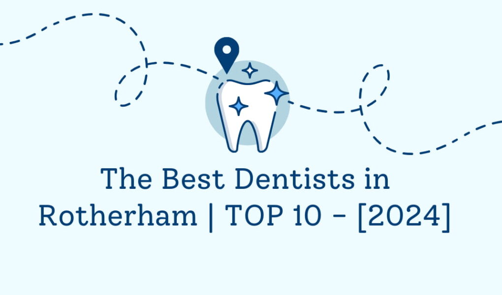 The Best Dentists in Rotherham | TOP 10 - [2024]