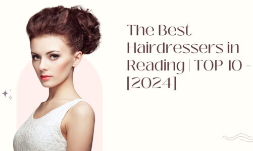 The Best Hairdressers in Reading | TOP 10 - [2024]
