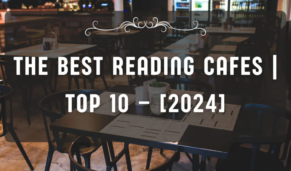The Best Reading Cafes | TOP 10 – [2024]
