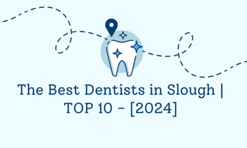 The Best Dentists in Slough | TOP 10 – [2024]