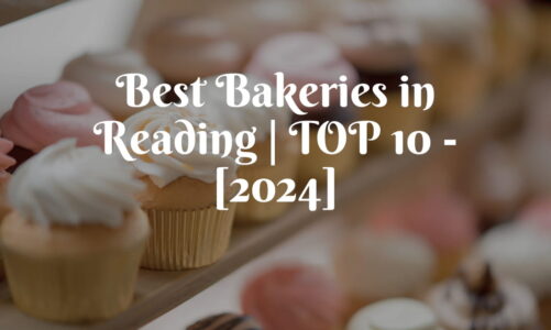Best Bakeries in Reading | TOP 10 – [2024]